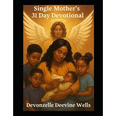 (영문도서)Encouragement for Single Mothers: 31 Day Devotional-Parenting Yahuah's way Paperback, Independently Published, English, 9798273542976