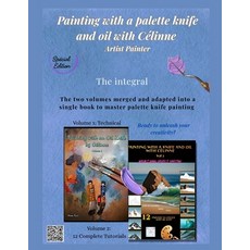(영문도서)Paint with a palette and knife and oil with Célinne: Artist painter Paperback, Independently Published, English, 9798273415508