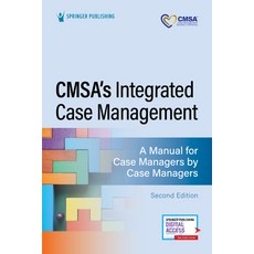 (영문도서) Cmsa's Integrated Case Management: A Manual for Case Managers by Case Managers Paperback, Springer Publishing Company, English, 9780826188335