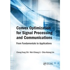 (영문도서) Convex Optimization for Signal Processing and Communications: From Fundamentals to Applications Paperback, CRC Press, English, 9780367573928