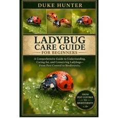 (영문도서)Ladybug Care Guide: A Comprehensive Guide to Understanding Caring for and Cons... Paperback, Independently Published, English, 9798259345805