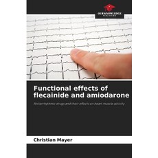 (英文圖書)Functional effects of flecainide and amiodarone 平裝版, Our Knowledge Publishing, 英文