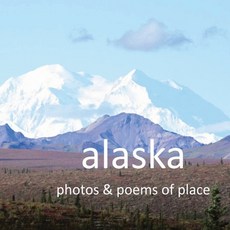 (영문도서)Alaska: Photos & Poems of Place Paperback, Faith Lane Books LLC, English, 9798993554709