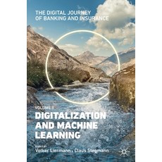 (영문도서) The Digital Journey of Banking and Insurance Volume II: Digitalization and Machine Learning Paperback, Palgrave MacMillan, English, 9783030788315