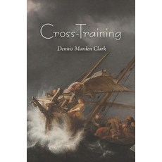 (영문도서) Cross-Training: An exploration in thirteen fits of the "hidden years" of Yeshua Natzrati Paperback, Waking Lion Press, English, 9781434105448