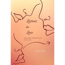 Lessons in Love: And Other Things My 20's Taught Me Paperback, Independently Published, English, 9798705660766