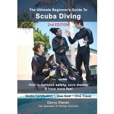 (영문도서)The Ultimate Beginner's Guide to Scuba Diving (2nd Ed.): How to increase safety ... Paperback, Buzzwinx Media, English, 9781739019877