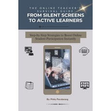 (영문도서)From Silent Screens to Active Learners: The Online Teacher's Guide to Micro-Inte... Paperback, Independently Published, English, 9798270327873