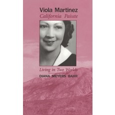 (영문도서) Viola Martinez California Paiute: Living in Two Worlds Paperback, University of Oklahoma Press, English, 9780806141596