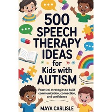 (영문도서)500 Speech Therapy Ideas for Kids with Autism: Practical Strategies to Build Com... Paperback, Independently Published, English, 9798277036839