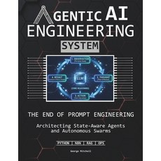 (영문도서)Agentic AI Engineering System: The End of Prompt Engineering Architecting State-... Paperback, AI Engineering Publishing, English, 9781801926331