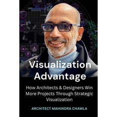 (英文圖書)Visualization Advantage: How Architects and Designers Win More Projects through... 平裝版, Architect Mahindra Chawla, 英文