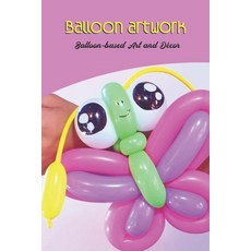 (영문도서) Balloon artwork: Balloon-based Art and Décor: Black and White Paperback, Independently Published, English, 9798358244436