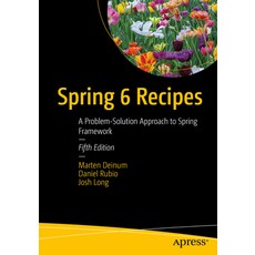 (영문도서) Spring 6 Recipes: A Problem-Solution Approach to Spring Framework Paperback, Apress, English, 9781484286487