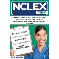 (영문도서) NCLEX Review: The NCLEX Trainer: Content Review of 5 Key Topics 500+ Specific... Paperback, Createspace Independent Pub..., English, 9781535053525