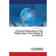 (영문도서)Financial Reporting in the Digital Age: From Power BI to Python Paperback, LAP Lambert Academic Publis..., English, 9786139703630