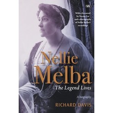 (영문도서) Nellie Melba: The Legend Lives Paperback, Wakefield Press, English, 9781923042131