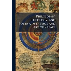 (英文圖書)Philosophy Theology and Poetry in the Age and Art of Rafael 平裝版, Nabu Press, English