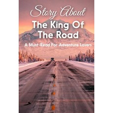 Story About The King Of The Road A Must-read For Adventure Lovers: Crime Novels Paperback, Independently Published, English, 9798592234286