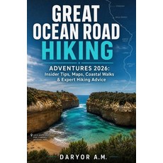 (영문도서)Great Ocean Road: HIKING ADVENTURES 2026: Insider Tips Maps Paperback, Independently Published, English, 9798197562579