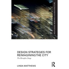 (영문도서) Design Strategies for Reimagining the City: The Disruptive Image Paperback, Routledge, English, 9780367680183
