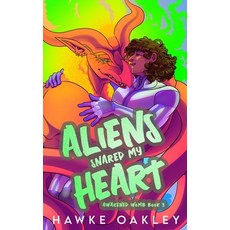 (영문도서) Aliens Snared My Heart Paperback, Independently Published, English, 9798312860115