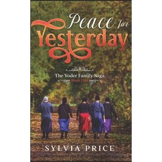 (영문도서) Peace for Yesterday (An Amish Romance): The Yoder Family Saga Book One Paperback, Independently Published, English, 9798799849542