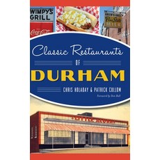 Classic Restaurants of Durham Hardcover, History Press Library Editions