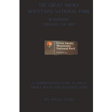 (영문도서) Wandering through the Mist: A Comprehensive Guide to Great Smoky Mountains National Park Paperback, Independently Published, English, 9798398409727