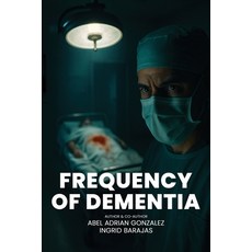 (영문도서)Frequency of Dementia Paperback, Hillshire Media, English, 9798349557262