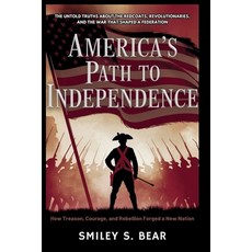 (英文圖書)America's Path to Independence: How Treason Courage and Rebellion Forged a New... 平裝版, Independently Published, 英文