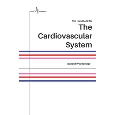 (영문도서) The Handbook for The Cardiovascular System Paperback, Independently Published, English, 9798869579669