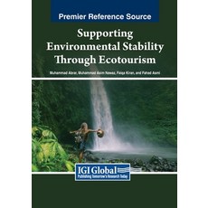 (영문도서) Supporting Environmental Stability Through Ecotourism Paperback, IGI Global, English, 9798369347881