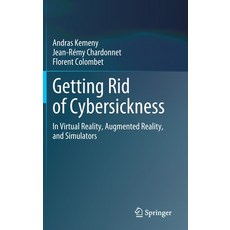 Getting Rid of Cybersickness: In Virtual Reality Augmented Reality and Simulators Hardcover, Springer, English, 9783030593414