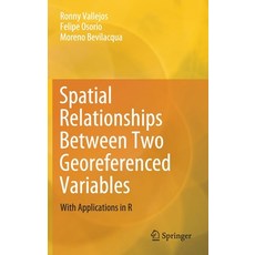 Spatial Relationships Between Two Georeferenced Variables: With Applications in R Hardcover, Springer
