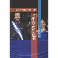 (영문도서) Nayib Bukele: A Salvadoran Life Paperback, Independently Published, English, 9798309300549