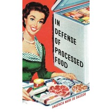 (영문도서) In Defense of Processed Food Paperback, Reaktion Books, English, 9781789147674