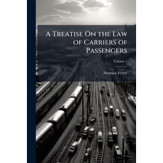 (英文書籍)A Treatise On the Law of Carriers of Passengers; Volume 1 平裝版, Nabu Press, 英文