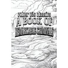 (영문도서) A Book of Remarkable Criminals Paperback, Colour the Classics Publish..., English, 9798869311566