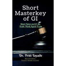 (영문도서) Short Masterkey of GI: Short Notes On GI For Trade Mark Agent Exam Hardcover, Notion Press, English, 9798896108665