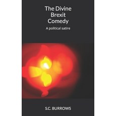 (영문도서) The Divine Brexit Comedy: A political satire Paperback, Independently Published, English, 9798847835381