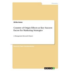 (영문도서) Country of Origin Effects as Key Success Factor for Marketing Strategies: A Management Resear... Paperback, Grin Verlag, English, 9783668687387