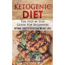 Ketogenic Diet: The Step by Step Guide for Beginners: Optimal Path to Effective Weight Loss: The Ste... Hardcover, FC Publishing