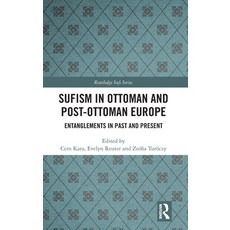 (영문도서)Sufism in Ottoman and Post-Ottoman Europe: Entanglements in Past and Present Hardcover, Routledge, English, 9781041031260 Routledge, English, 9781041031260