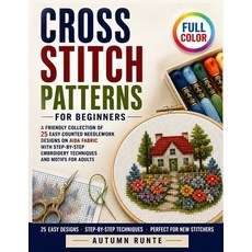(영문도서)Cross Stitch Patterns for Beginners: A Friendly Collection of 25 Easy Counted Ne... Paperback, Independently Published, English, 9798199677875 Independently Published, English, 9798199677875