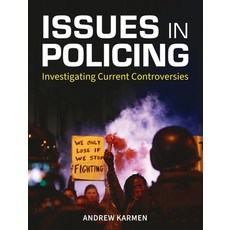 (영문도서) Issues in Policing: Investigating Current Controversies Hardcover, Cognella Academic Publishing, English, 9798823366175