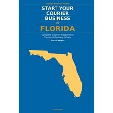 (英文圖書)Start Your Courier Business In Florida: The Complete Guide for Independent Couri... 平裝版, Independently Published, 英文