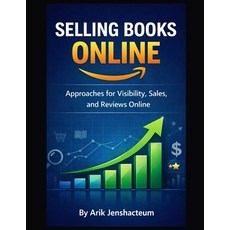 (영문도서)Selling Books Online: Approaches for Visibility Sales and Reviews Online Paperback, Independently Published, English, 9798243282994