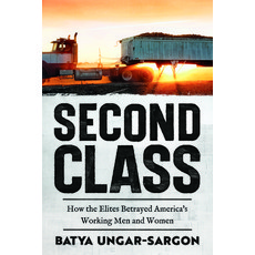 (영문도서) Second Class: How the Elites Betrayed America's Working Men and Women Hardcover, Encounter Books, English, 9781641773614