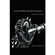 (영문도서) Love and Other Pyrrhic Victories Paperback, Bryson Publishing, English, 9781959665373